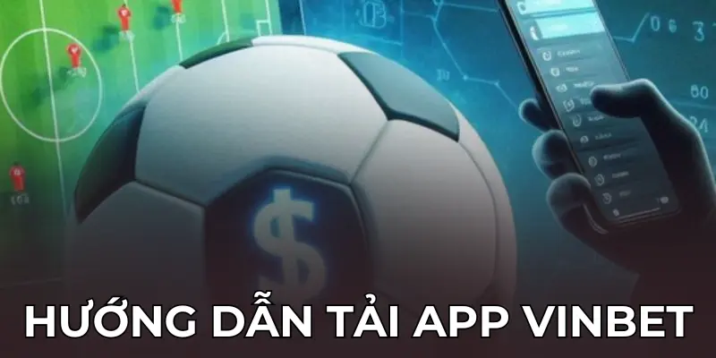 Khắc phục sự cố thường gặp khi tải app Vinbet chi tiết
